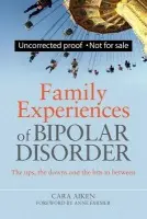 Family Experiences of Bipolar Disorder - Aiken, Cara
