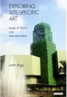 Exploring Site-specific Art - Rugg, Judith