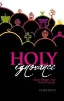 Holy Ignorance - Roy, Olivier