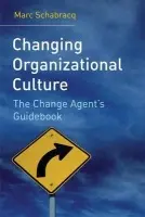 Changing Organizational Culture - Schabracq, Marc J. (University of Amsterdam, The Netherlands)
