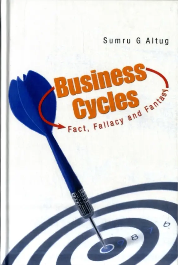 Business Cycles: Fact, Fallacy And Fantasy - Altug, Sumru G (American Univ Of Beirut, Lebanon)