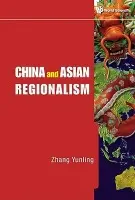 China And Asian Regionalism - Zhang, Yunling (Chinese Academy Of Social Sciences, China)