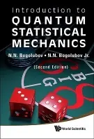 Introduction To Quantum Statistical Mechanics (2nd Edition) - Bogolubov, N N (Moscow State Univ, Russia) a Bogolubov Jr, Nickolai N (Russian Academy Of Sci, Russia)