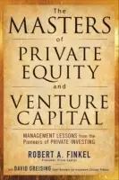 Masters of Private Equity and Venture Capital - Finkel, Robert a Greising, David