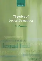 Theories of Lexical Semantics - Geeraerts, Dirk (Professor of Linguistics, University of Leuven)