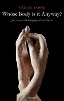 Whose Body is it Anyway? - Fabre, Cecile (London School of Economics and Political Science)