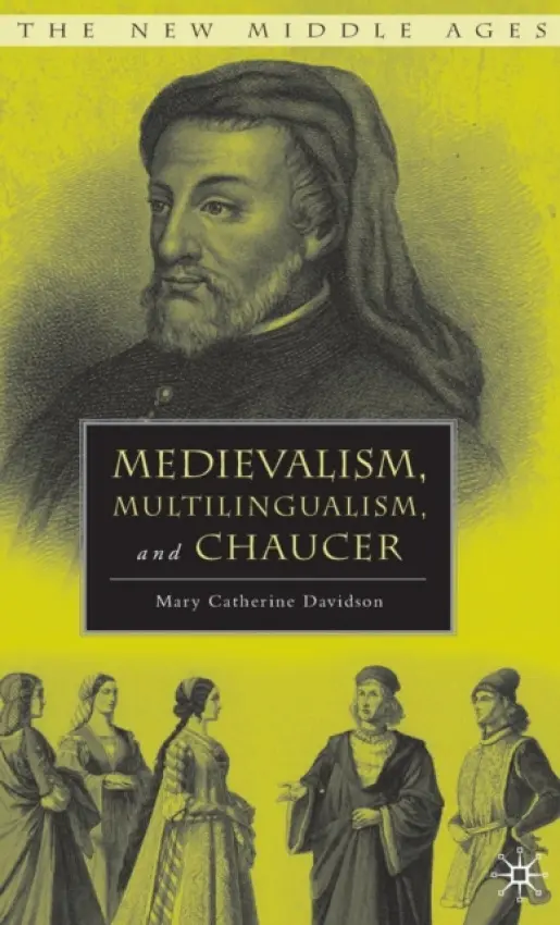 Medievalism, Multilingualism, and Chaucer - Davidson, M.