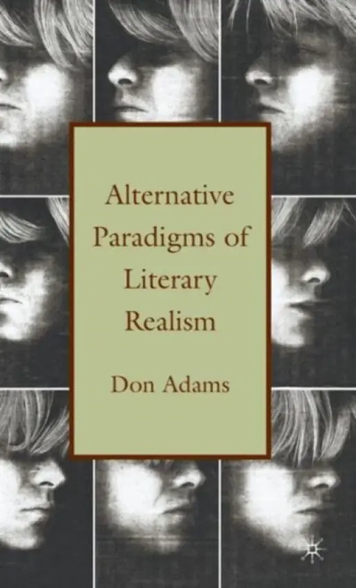 Alternative Paradigms of Literary Realism - Adams, D.