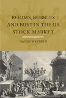 Booms, Bubbles and Bust in the US Stock Market - Western, David