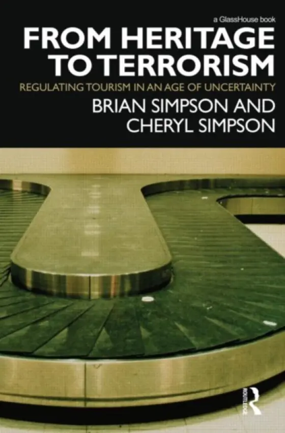 From Heritage to Terrorism - Simpson, Brian (University of New England, Australia) a Simpson, Cheryl (Flinders University, Adelaide, Australia)