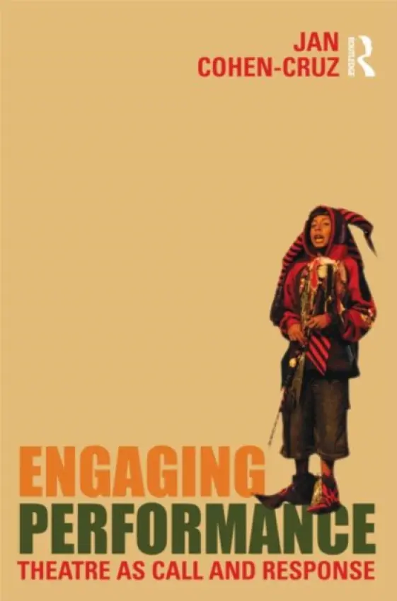 Engaging Performance - Cohen-Cruz, Jan (Syracuse University, USA)