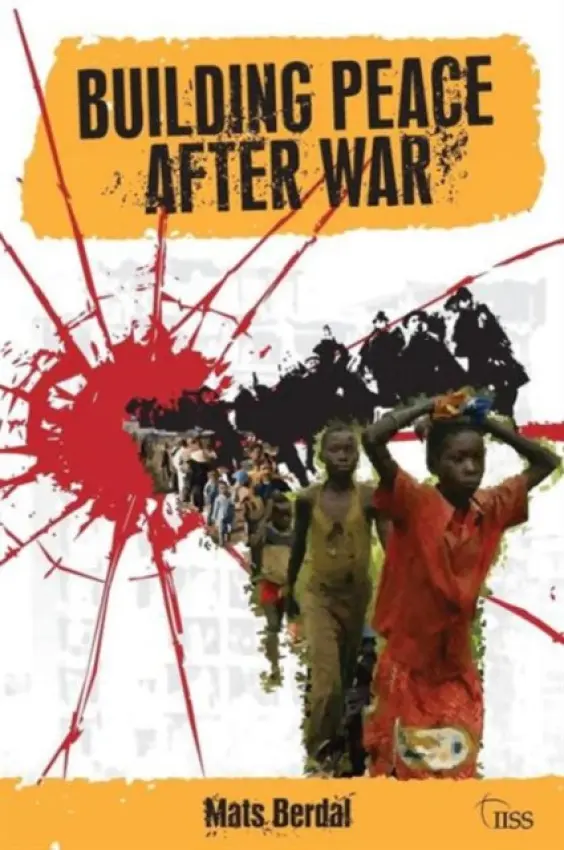 Building Peace After War - Berdal, Mats