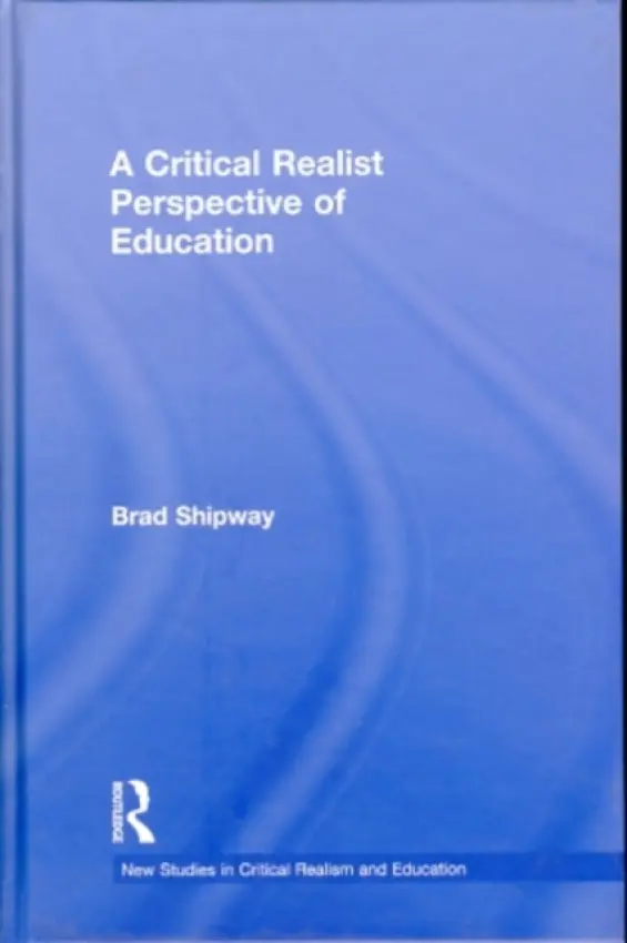 Critical Realist Perspective of Education - Shipway, Brad