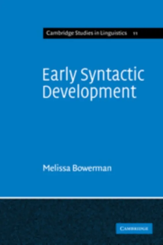 Early Syntactic Development - Bowerman, Melissa