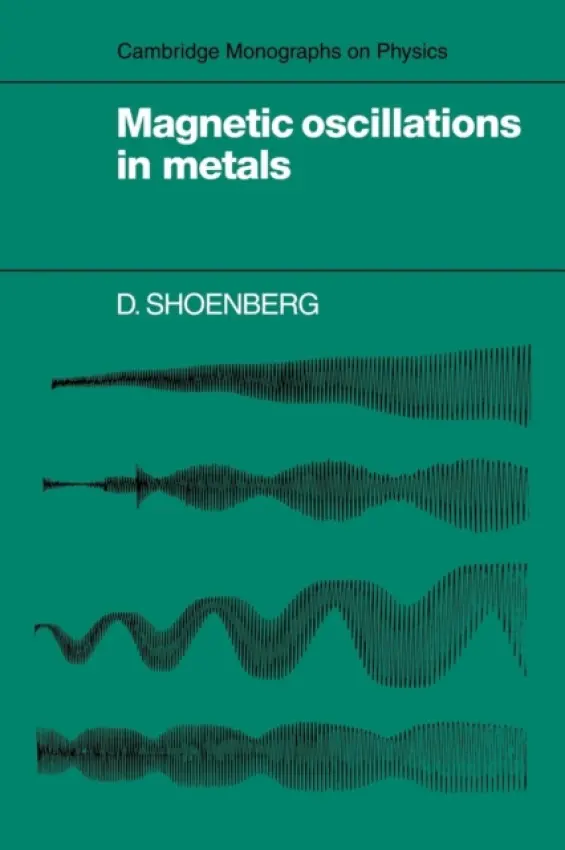 Magnetic Oscillations in Metals - Shoenberg, D.
