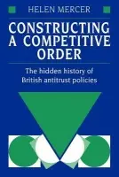 Constructing a Competitive Order - Mercer, Helen