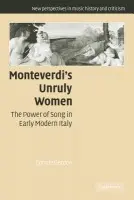 Monteverdi's Unruly Women - Gordon, Bonnie (State University of New York, Stony Brook)
