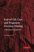 End-of-Life Care and Pragmatic Decision Making - Hester, D. Micah (University of Arkansas)