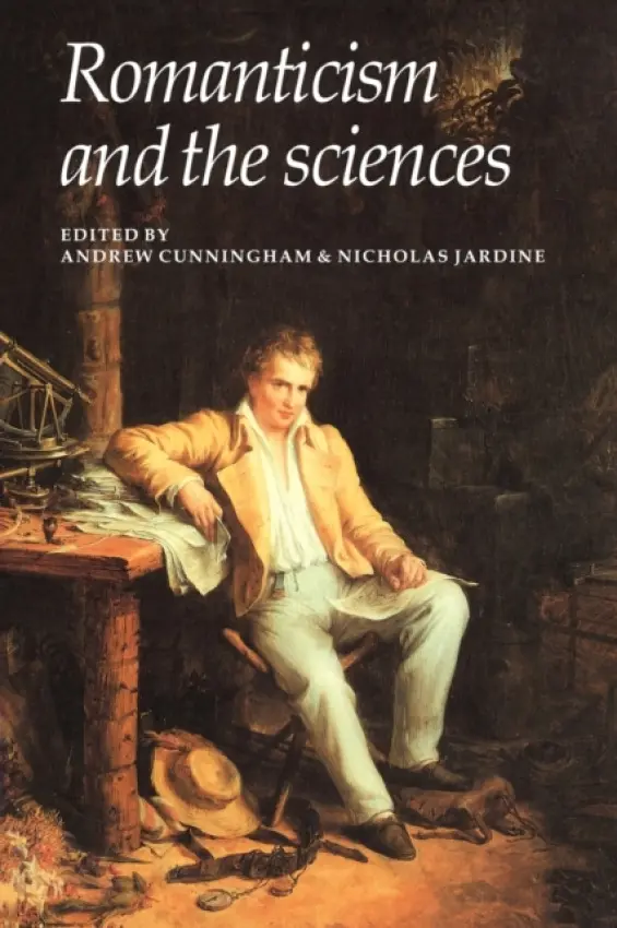 Romanticism and the Sciences - Cunningham, Andrew a Jardine, Nicholas
