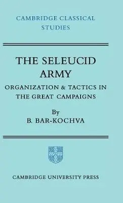 Seleucid Army - Bar-Kochva, Bezalel (Tel-Aviv University)