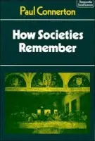 How Societies Remember - Paul Connerton