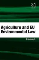 Agriculture and EU Environmental Law - Jack, Brian