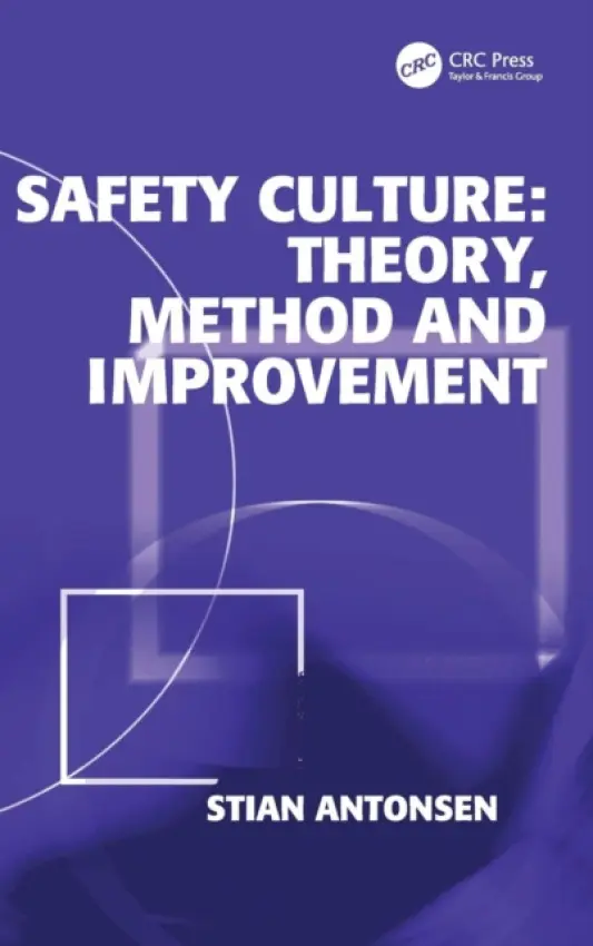 Safety Culture: Theory, Method and Improvement - Antonsen, Stian