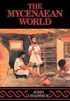 Mycenaean World - Chadwick, John