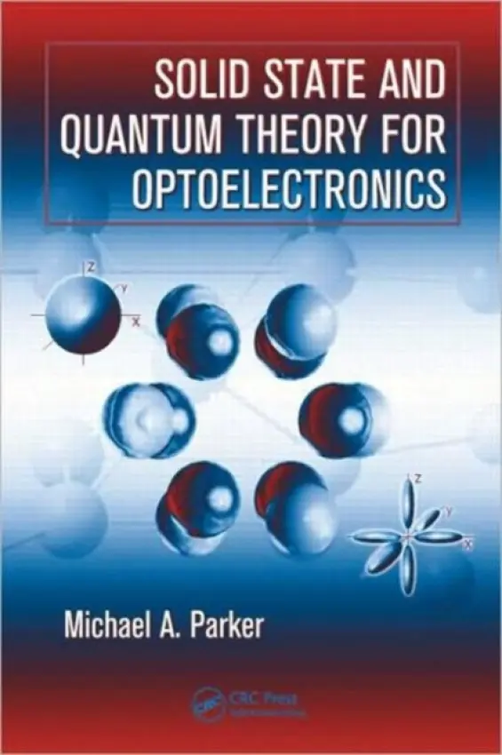 Solid State and Quantum Theory for Optoelectronics - Parker, Michael A.