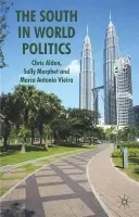 South in World Politics - Alden, C. a Morphet, S. a Vieira, M.