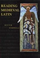 Reading Medieval Latin - Sidwell, Keith (University College Cork)