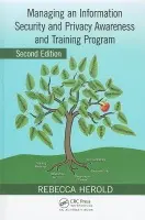 Managing an Information Security and Privacy Awareness and Training Program - Herold, Rebecca