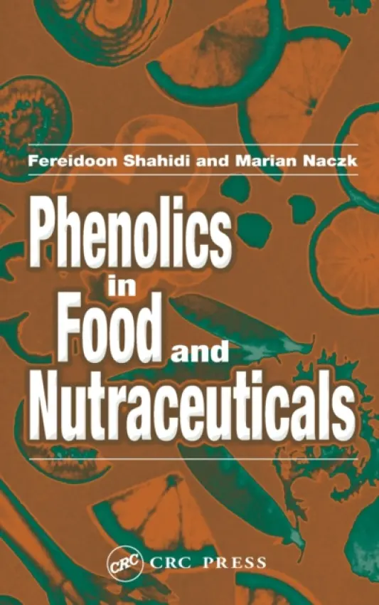 Phenolics in Food and Nutraceuticals - Shahidi, Fereidoon a Naczk, Marian