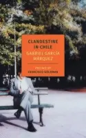 Clandestine in Chile - Gabriel GarcÃ­a MÃ¡rquez