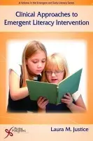 Clinical Approaches to Emergent Literacy Intervention - Justice, Laura