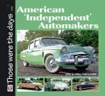 American 'Independent' Automakers - Amc to Willys 1945 to 1960 - Mort, Norm
