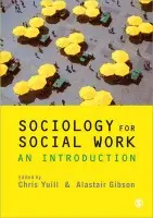 Sociology for Social Work (An Introduction) - Alastair Gibson, Chris Yuill
