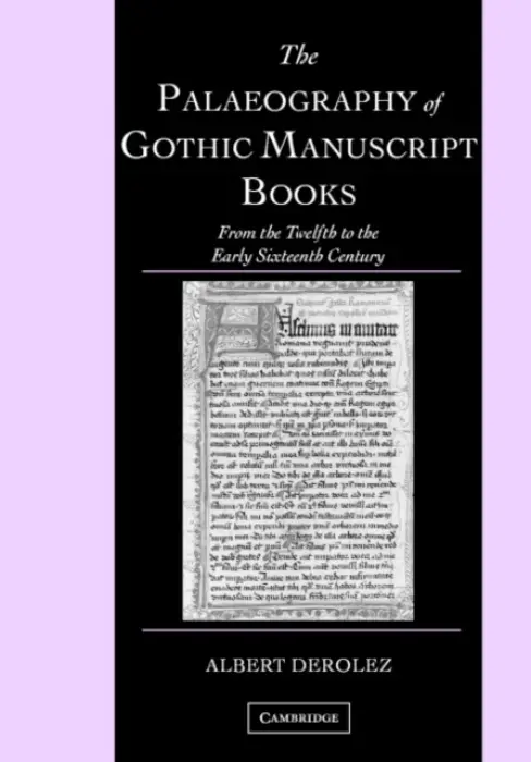 Palaeography of Gothic Manuscript Books - Derolez, Albert