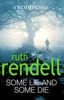 Some Lie And Some Die - Rendell, Ruth