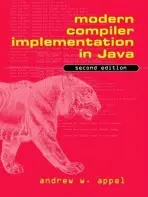 Modern Compiler Implementation in Java - Appel, Andrew W. (Princeton University, New Jersey)