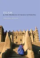 Islam and the Problem of Black Suffering - Jackson, Sherman A (, Professor of Arabic and Islamic Studies and African-American StudiesUniversity of Michigan)