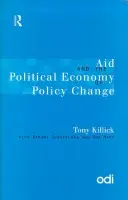 Aid and the Political Economy of Policy Change - Killick, Tony