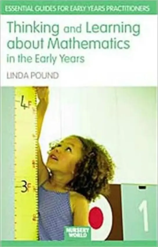 Thinking and Learning About Mathematics in the Early Years - Pound, Linda (Education Consultant, UK)