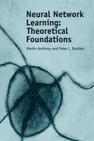 Neural Network Learning - Anthony, Martin (London School of Economics and Political Science) a Bartlett, Peter L. (Australian National University, Canberra)