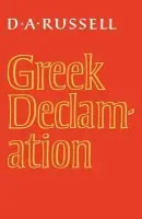Greek Declamation - Russell, D. A.