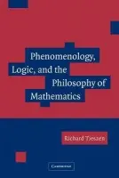 Phenomenology, Logic, and the Philosophy of Mathematics - Tieszen, Richard (San Jose State University, California)