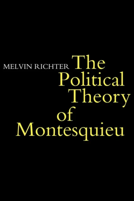 Politcal Theory of Montesquieu - Richter, Melvyn