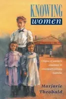 Knowing Women - Theobald, Marjorie R. (University of Melbourne)