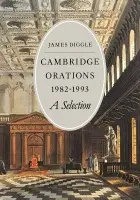 Cambridge Orations 1982-1993 - Diggle, James