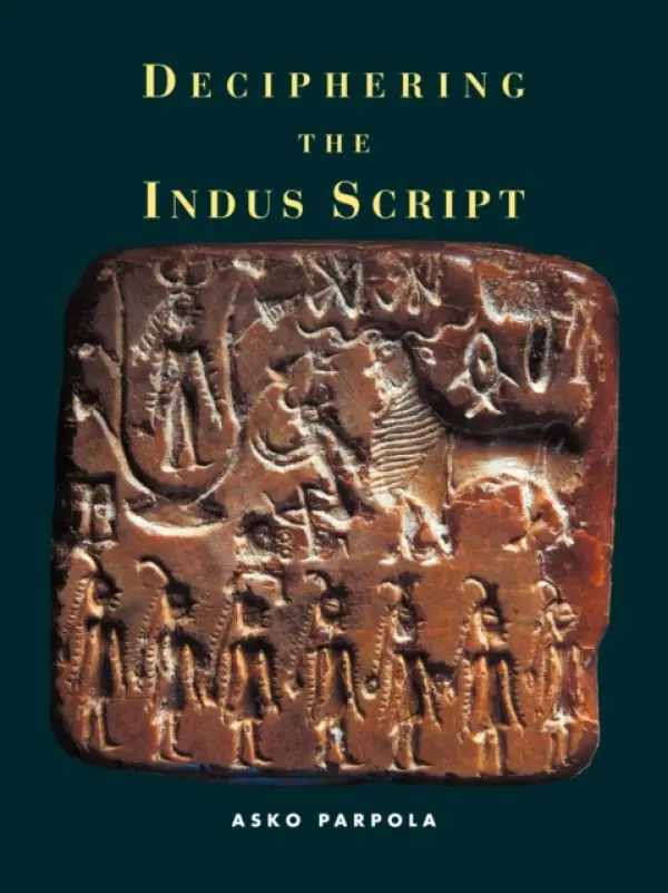 Deciphering the Indus Script - Parpola, Asko (University of Helsinki)